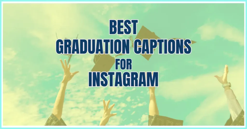 Best Graduation Captions for Instagram