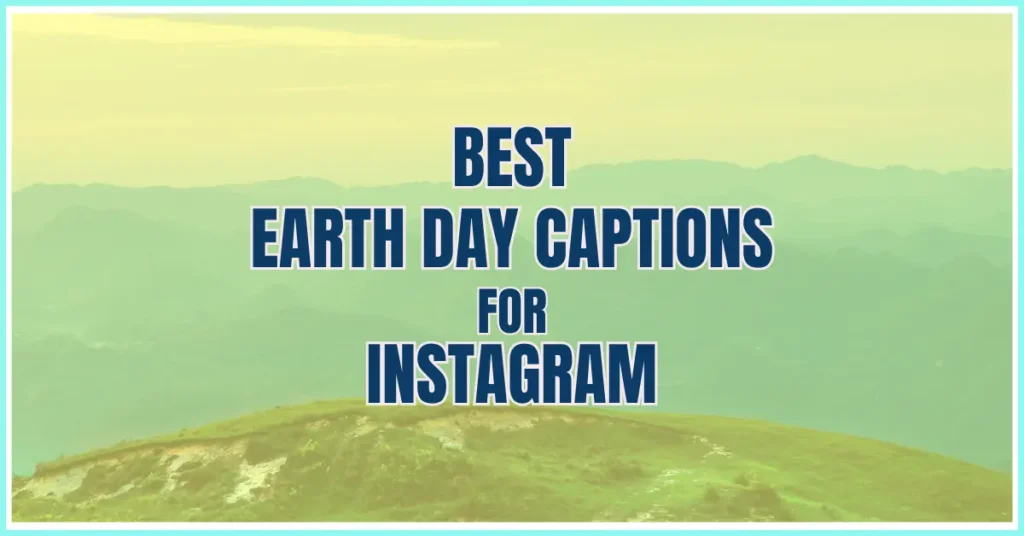 Best Earth Day Captions For Instagram