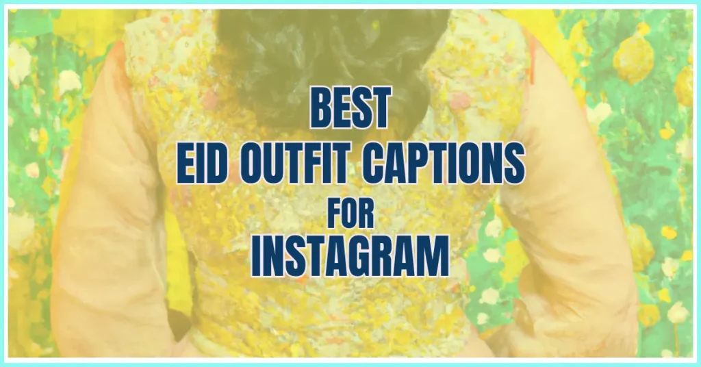 Eid Outfit Captions for Instagram